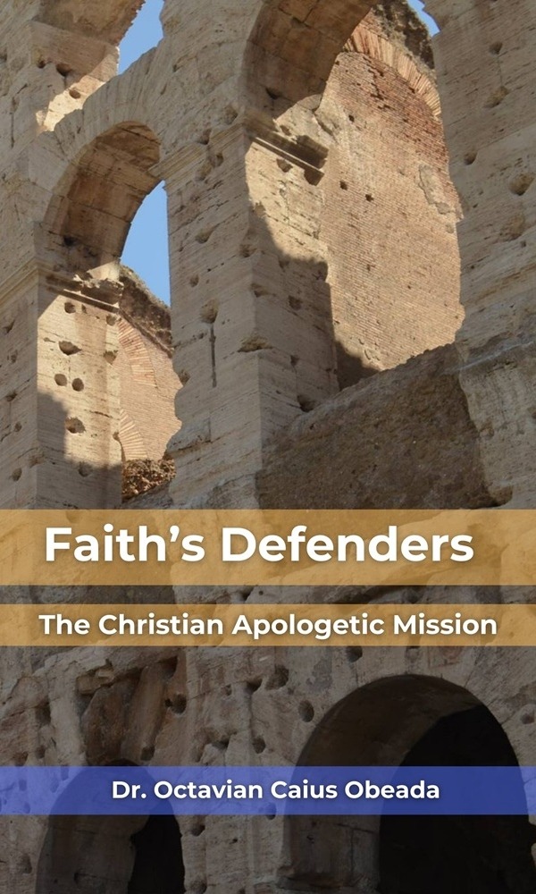 Faith's Defenders: The Christian Apologetic Mission