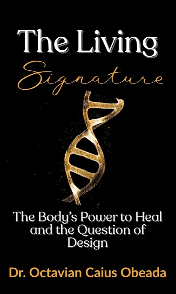 The Living Signature: The Body's Power to Heal and the Question of Design